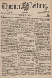 Thorner Zeitung : Begründet 1760. 1887, Nr. 81 (6 April)