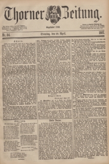 Thorner Zeitung : Begründet 1760. 1887, Nr. 84 (10 April) + dod.