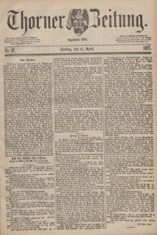Thorner Zeitung : Begründet 1760. 1887, Nr. 87 (15 April)