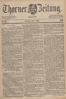 Thorner Zeitung : Begründet 1760. 1887, Nr. 89 (17 April) + dod.