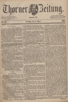 Thorner Zeitung : Begründet 1760. 1887, Nr. 90 (19 April)