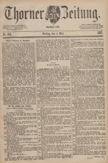 Thorner Zeitung : Begründet 1760. 1887, Nr. 104 (6 Mai) + dod.