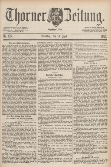 Thorner Zeitung : Begründet 1760. 1887, Nr. 135 (14 Juni)