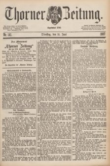 Thorner Zeitung : Begründet 1760. 1887, Nr. 141 (21 Juni)