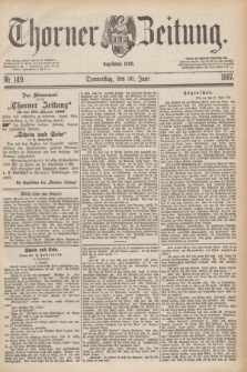 Thorner Zeitung : Begründet 1760. 1887, Nr. 149 (30 Juni)