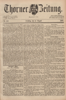 Thorner Zeitung : Begründet 1760. 1889, Nr. 187 (13 August)
