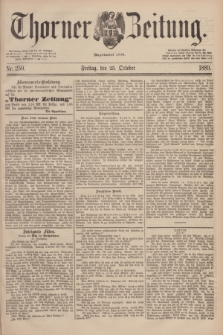 Thorner Zeitung : Begründet 1760. 1889, Nr. 250 (25 Oktober)