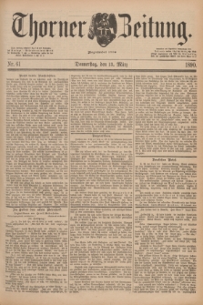 Thorner Zeitung : Begründet 1760. 1890, Nr. 61 (13 März)