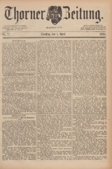 Thorner Zeitung : Begründet 1760. 1890, Nr. 77 (1 April)