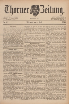 Thorner Zeitung : Begründet 1760. 1890, Nr. 82 (9 April)