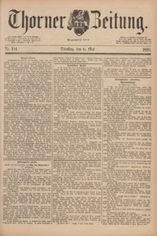 Thorner Zeitung : Begründet 1760. 1890, Nr. 104 (6 Mai)