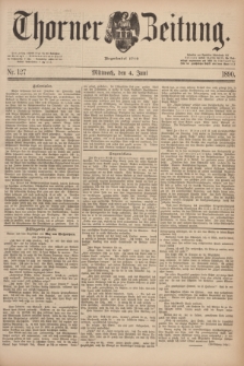 Thorner Zeitung : Begründet 1760. 1890, Nr. 127 (4 Juni)