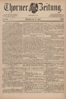 Thorner Zeitung : Begründet 1760. 1890, Nr. 139 (18 Juni)