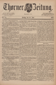 Thorner Zeitung : Begründet 1760. 1890, Nr. 141 (20 Juni)