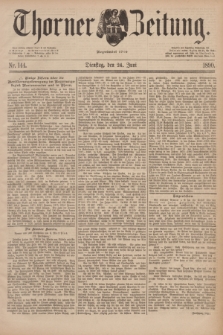 Thorner Zeitung : Begründet 1760. 1890, Nr. 144 (24 Juni)