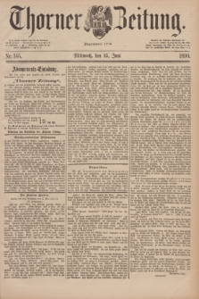 Thorner Zeitung : Begründet 1760. 1890, Nr. 145 (25 Juni)