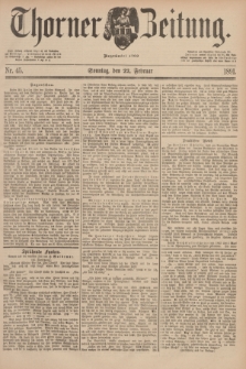 Thorner Zeitung : Begründet 1760. 1891, Nr. 45 (22 Februar) + dod.