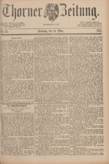 Thorner Zeitung : Begründet 1760. 1891, Nr. 63 (15 März) + dod.