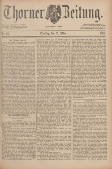 Thorner Zeitung : Begründet 1760. 1891, Nr. 64 (17 März)
