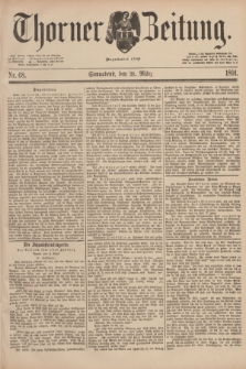 Thorner Zeitung : Begründet 1760. 1891, Nr. 68 (21 März)