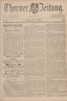 Thorner Zeitung : Begründet 1760. 1891, Nr. 69 (22 März) + dod.