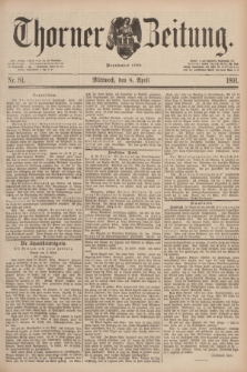 Thorner Zeitung : Begründet 1760. 1891, Nr. 81 (8 April)