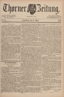 Thorner Zeitung : Begründet 1760. 1891, Nr. 84 (11 April)