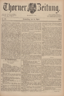Thorner Zeitung : Begründet 1760. 1891, Nr. 88 (16 April)