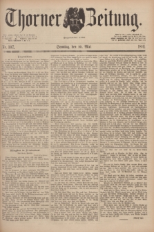 Thorner Zeitung : Begründet 1760. 1891, Nr. 107 (10 Mai) + dod.