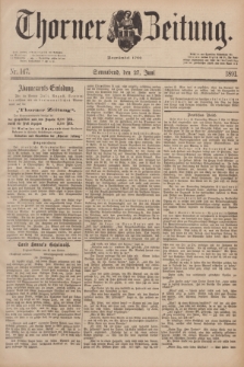 Thorner Zeitung : Begründet 1760. 1891, Nr. 147 (27 Juni)