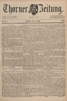 Thorner Zeitung : Begründet 1760. 1891, Nr. 164 (17 Juli)