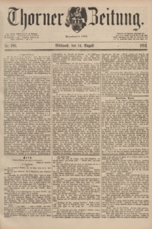 Thorner Zeitung : Begründet 1760. 1891, Nr. 186 (12 August)