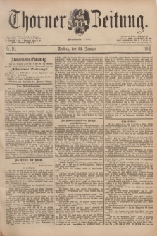 Thorner Zeitung : Begründet 1760. 1892, Nr. 18 (22 Januar)