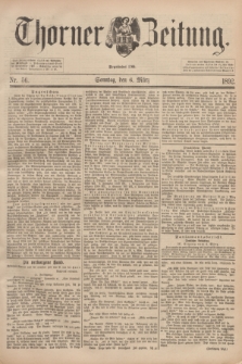 Thorner Zeitung : Begründet 1760. 1892, Nr. 56 (6 März)