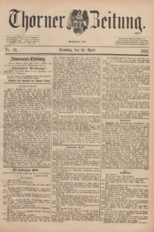 Thorner Zeitung : Begründet 1760. 1892, Nr. 96 (24 April) + dod.