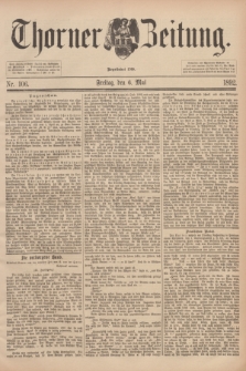 Thorner Zeitung : Begründet 1760. 1892, Nr. 106 (6 Mai) + wkładka