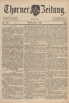 Thorner Zeitung : Begründet 1760. 1892, Nr. 128 (3 Juni)