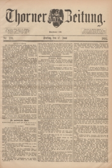 Thorner Zeitung : Begründet 1760. 1892, Nr. 139 (17 Juni)