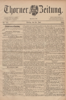 Thorner Zeitung : Begründet 1760. 1892, Nr. 145 (24 Juni)