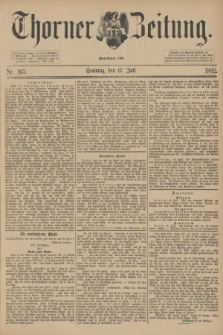 Thorner Zeitung : Begründet 1760. 1892, Nr. 165 (17 Juli) + dod.