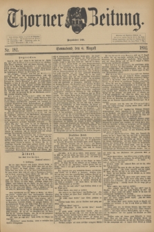 Thorner Zeitung : Begründet 1760. 1892, Nr. 182 (6 August)
