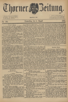 Thorner Zeitung : Begründet 1760. 1892, Nr. 186 (11 August)