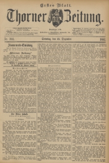 Thorner Zeitung : Begründet 1760. 1892, Nr. 303 (25 Dezember) - Erstes Blatt
