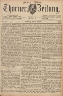 Thorner Zeitung : Begründet 1760. 1893, Nr. 13 (15 Januar) - Erstes Blatt