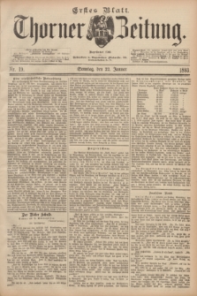Thorner Zeitung : Begründet 1760. 1893, Nr. 19 (22 Januar) - Erstes Blatt