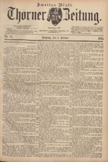 Thorner Zeitung : Begründet 1760. 1893, Nr. 31 (5 Februar) - Zweites Blatt