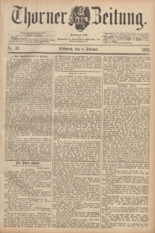 Thorner Zeitung : Begründet 1760. 1893, Nr. 33 (8 Februar)