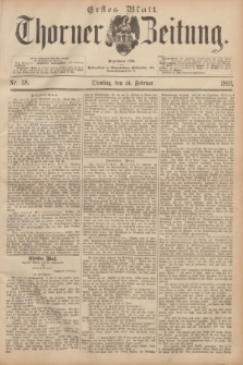 Thorner Zeitung : Begründet 1760. 1893, Nr. 38 (14 Februar) - Erstes Blatt