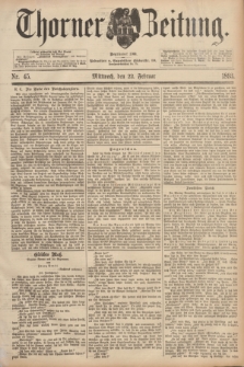 Thorner Zeitung : Begründet 1760. 1893, Nr. 45 (22 Februar)