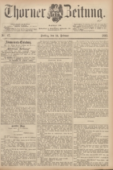 Thorner Zeitung : Begründet 1760. 1893, Nr. 47 (24 Februar) + dod.